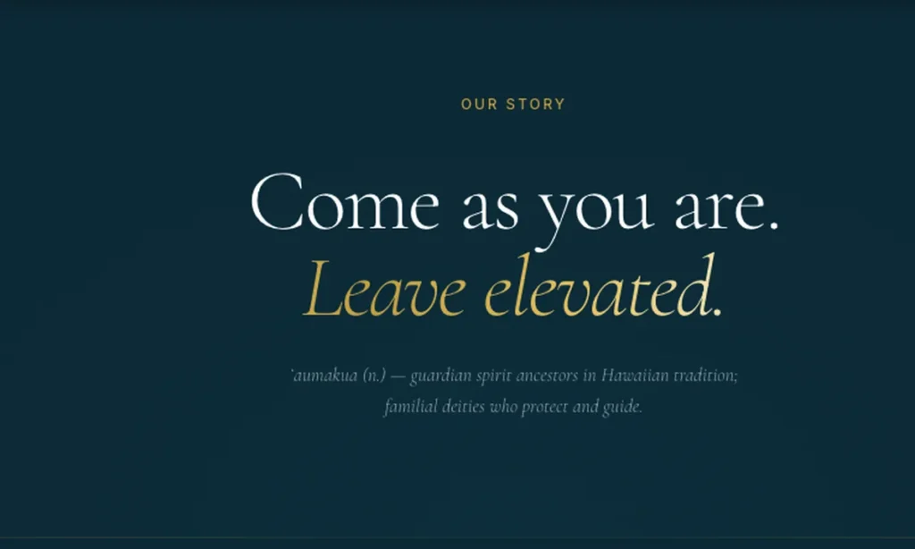 Website section on a dark navy background reading Come as you are, Leave elevated, with a definition of aumakua